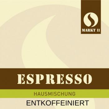 Markt 11 Kaffeerösterei Espresso entkoffeiniert